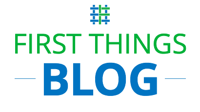 First Things Blog